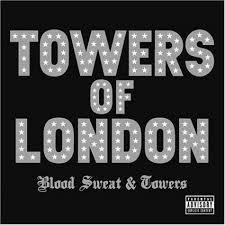 Blood Sweat & Towers - CD Audio di Towers of London