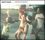 Afraid to Dance - CD Audio di Port-Royal