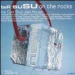 Bar suSU on the Rocks - CD Audio