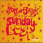 Rob da Bank Presents Sunday Best