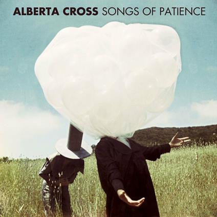 Songs of Patience - Vinile LP di Alberta Cross