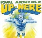 Up-Here - CD Audio di Paul Armfield