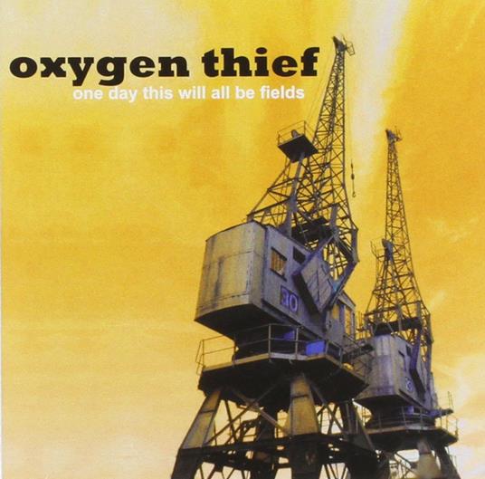 One Day This Will All Be Field - CD Audio di Oxygen Thief