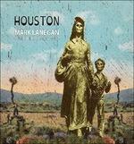 Houston - Vinile LP di Mark Lanegan