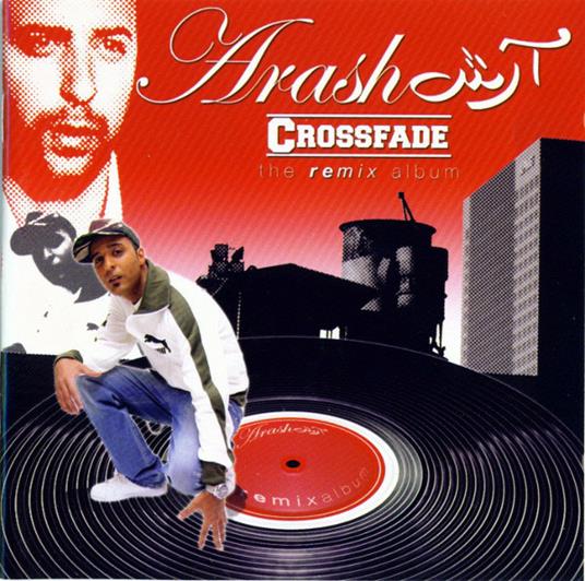 Crossfade. The Remix Album - CD Audio di Arash