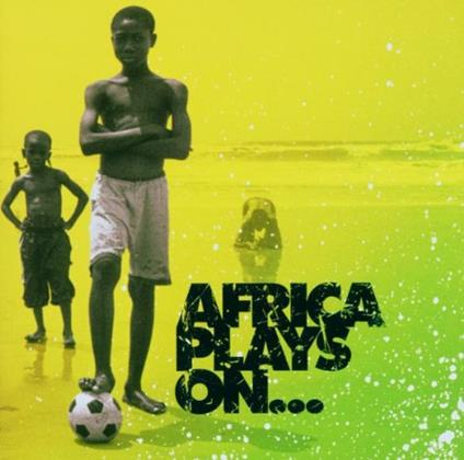 Africa Plays On - CD Audio