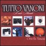 Tutto Vanoni. Il mio Mondo - CD Audio di Ornella Vanoni
