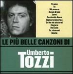 Le più belle canzoni di Umberto Tozzi - CD Audio di Umberto Tozzi