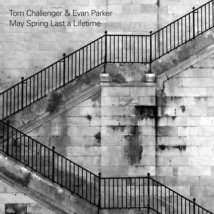 May Spring Last A Lifetime - CD Audio di Evan Parker,Tom Challenger