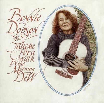 Take Me for a Walk in the Morning Dew - CD Audio di Bonnie Dobson