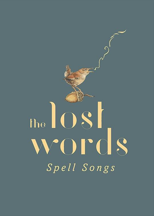 The Lost Words. Spell Songs - CD Audio di Lost Words Spell Songs