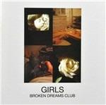 Broken Dreams Club - CD Audio di Girls