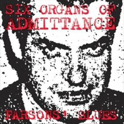 Parsons's Blues - Vinile LP di Six Organs of Admittance