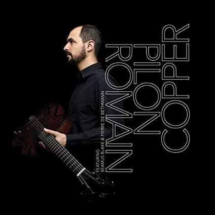 Copper - CD Audio di Romain Pilon