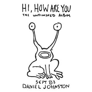 Continued Story, Hi, How Are You - Yip/Jump Music - Vinile LP di Daniel Johnston