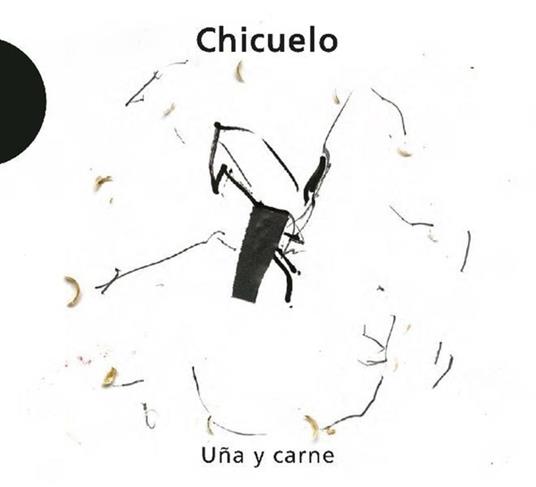 Una y carne - CD Audio di Chicuelo