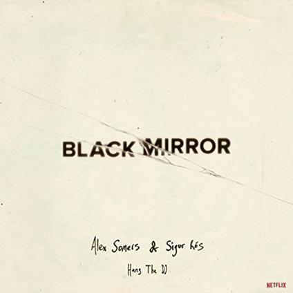 Black Mirror. Hang the DJ (Special Edition) (Colonna sonora) - Vinile LP di Sigur Rós,Alex Somers