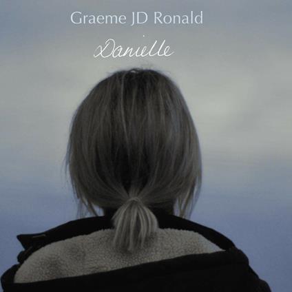 Danielle (Limited Edition) (Colonna sonora) - Vinile 10'' di Graeme J. D. Ronald