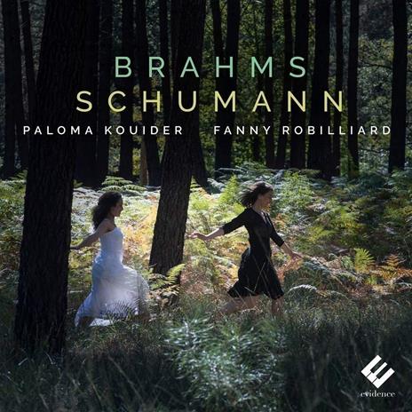 Brahms-Schumann - CD Audio di Johannes Brahms,Robert Schumann,Paloma Kouider,Fanny Robilliard