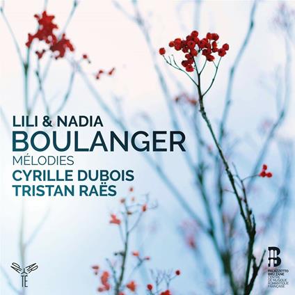 Melodies - CD Audio di Lili Boulanger,Nadia Boulanger,Cyrille Dubois,Tristan Raës