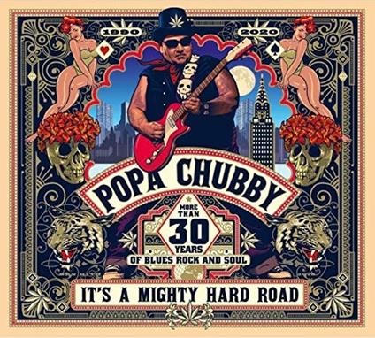It's a Mighty Hard Road - CD Audio di Popa Chubby