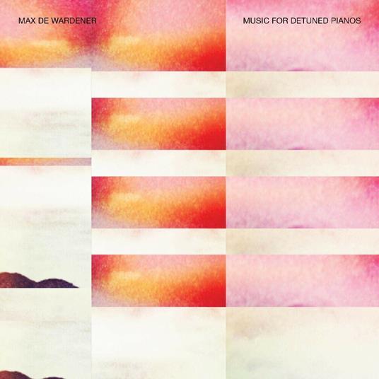 Music for Detuned Pianos - CD Audio di Max De Wardener