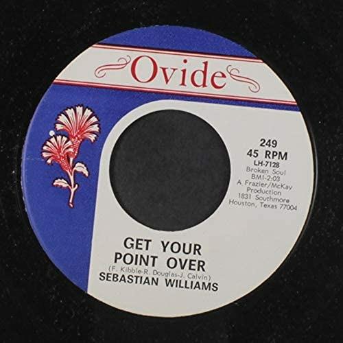 Get Your Point Over - I Don't Care What Mama Said (Baby I Need You) - Vinile 7'' di Sebastian Williams
