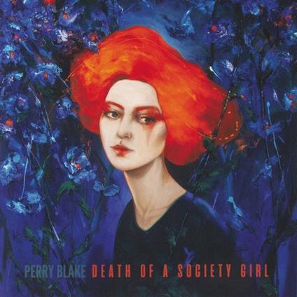 Death Of A Society Girl - CD Audio di Perry Blake