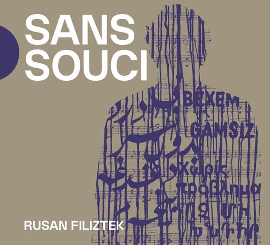 Sans Souci - CD Audio di Rusan Filiztek