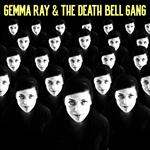 Gemma Ray & The Death Bell Gang (Coloured Vinyl)