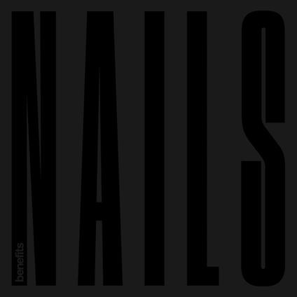 Nails - Vinile LP di Benefits