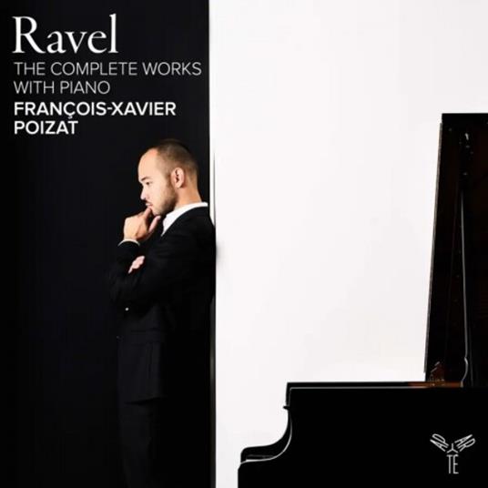 The Complete Works With Piano - CD Audio di Maurice Ravel,Francois-Xavier Poizat