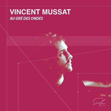 Au Gré des Ondes - CD Audio di Vincent Mussat