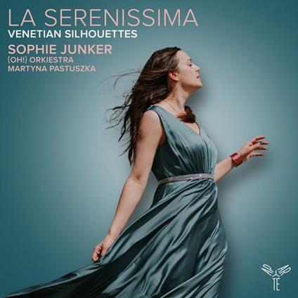 La Serenissima (Venetian Silhouettes) - CD Audio di Sophie Junker