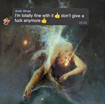 I'M Totally Fine With It Don'T Give A Fuck Anymore - Vinile LP di Arab Strap
