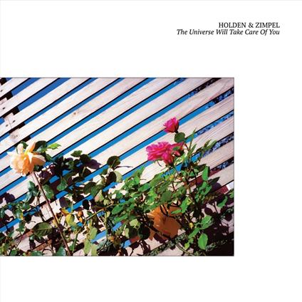 The Universe Will Take Care Of You - CD Audio di Holden & Zimpel