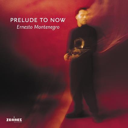 Prelude To Now - CD Audio di Ernesto Montenegro