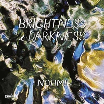 Brightness & Darkness - CD Audio di Nohmi