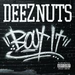 Bout It - CD Audio di Deez Nuts