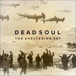 The Sheltering Sky - CD Audio di Dead Soul