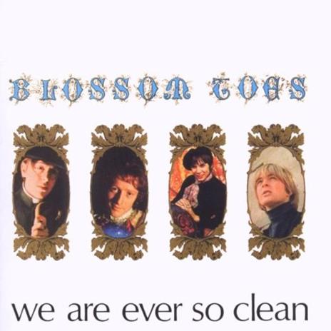 We Are Ever so Clean - CD Audio di Blossom Toes