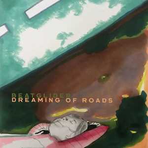 Vinile Dreaming Of Roads Beatglider