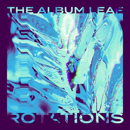 Rotations - Vinile LP di Album Leaf