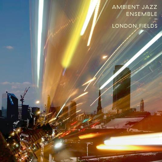 London Fields - Vinile LP di Ambient Jazz Ensemble