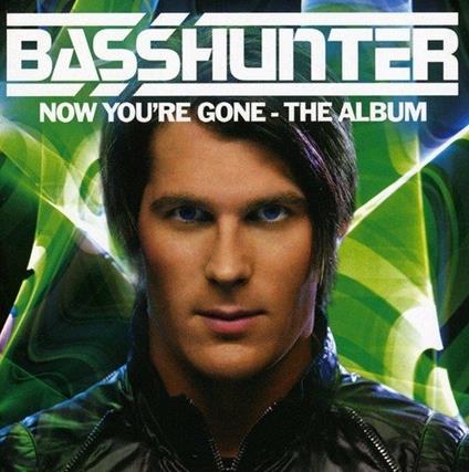 Now You're Gone - CD Audio di Basshunter