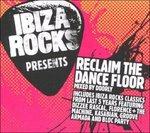 Ibiza Rocks Presents Reclaim the Dancefloor Mixed - CD Audio