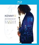 Kenny G. An Evening Of Rhythm & Romance (Blu-ray)