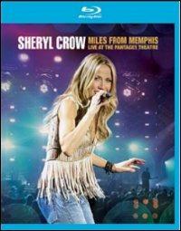 Sheryl Crow. Miles From Memphis. Live At The Pantages Theatre (DVD) - DVD di Sheryl Crow