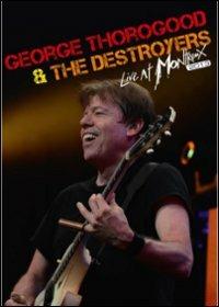George Thorogood and the Destroyers. Live at Montreux 2013 (Blu-ray) - Blu-ray di George Thorogood & the Destroyers