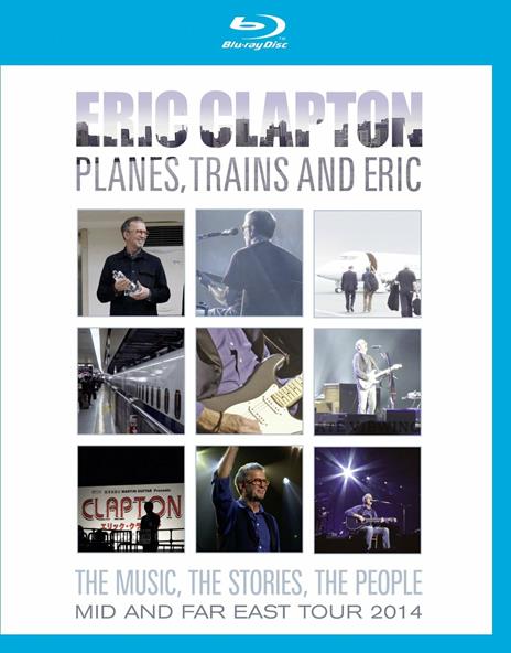 Eric Clapton. Planes, Trains and Eric (Blu-ray) - Blu-ray di Eric Clapton